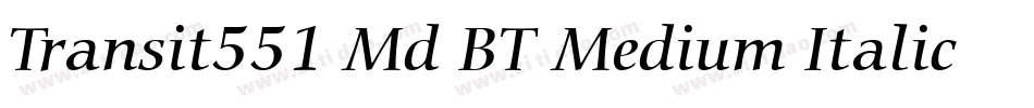 Transit551 Md BT Medium Italic字体转换